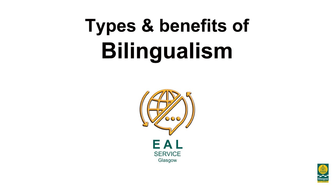 Types & benefits of Bilingualism