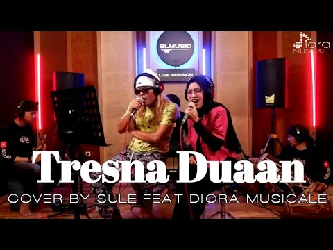 TRESNA DUAAN - SULE FT RITA TILA || COVER BY SULE FEAT DIORA MUSICALE