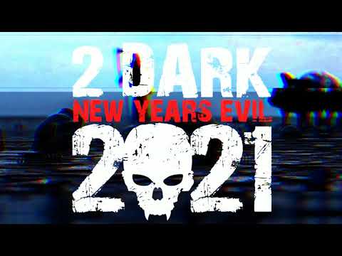 2 Dark New Years Evil! Presented by Communion After Dark and Dark Indulgence - only on Twitch