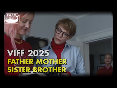Viff 2025 Review | FATHER MOTHER SISTER BROTHER by Jim Jarmusch