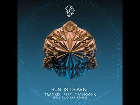 BRAGKEN _ Sun Is Down feat.  CATMOONK  (Two Are Remix)