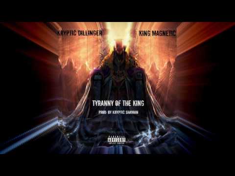 Kryptic Dillinger x King Magnetic - "Tyranny of the King" (feat. Downtown & Chainz DNC)