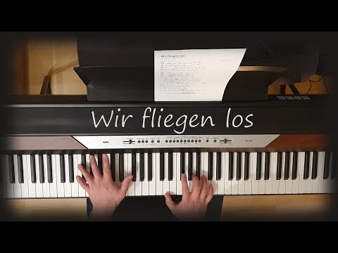 Wir fliegen los (Piano version)