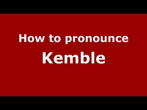 How to pronounce Kemble