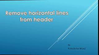 Download the video "Quickly remove the horizontal lines in the header of a Word document"