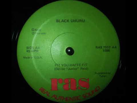 Black Uhuru - Fit You Haffi Fit