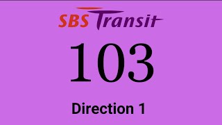 SBS Transit Trunk Service 103 Hyperlapse (Direction 1) / SMB8037C