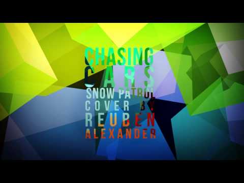 Chasing Cars - Snow Patrol - Cover by Reuben Alexander