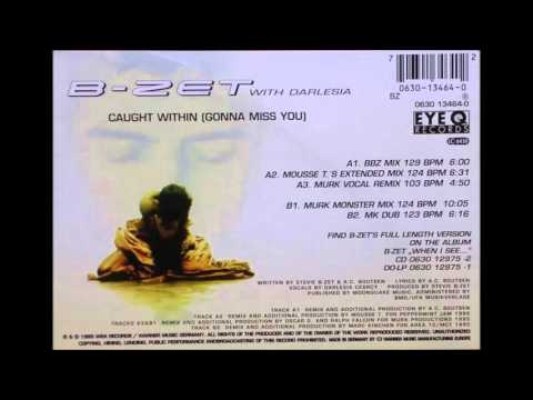 B-Zet With Darlesia - Caught Within (Gonna Miss You) (Mousse T.'s Extended Mix)
