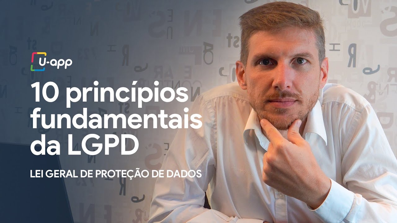 10 Princípios da LGPD - Lei Geral de Proteção de Dados