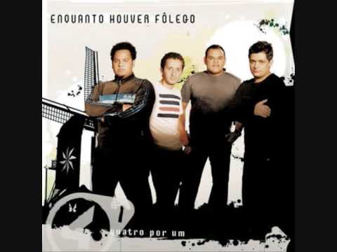 Quatro por Um - Eu corro pra ti