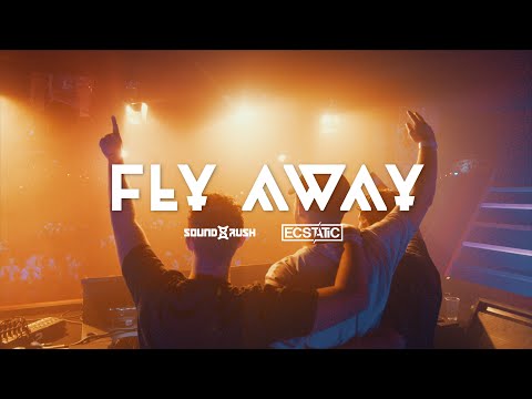 Sound Rush & Ecstatic - Fly Away (Official Video)