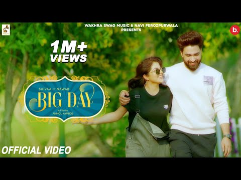 Shivaa | Big Day | Nawab| @RestyKamboj  - @Nehabaggaa | @NaviFerozpurwala  |
