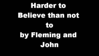Harder To Believe Than Not to by Fleming and John