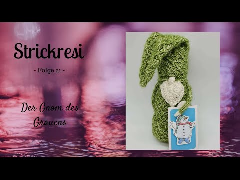 Strickresi's Strickpodcast Folge 21 - Der Gnom des Grauens