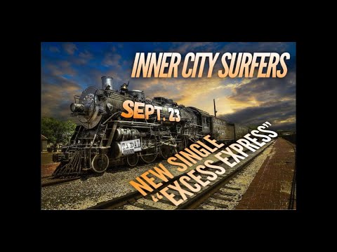 Inner City Surfers - "Excess Express"