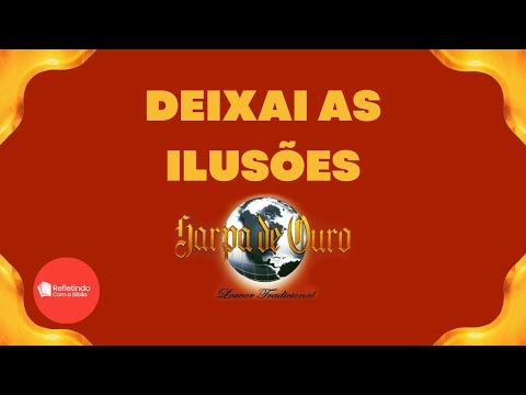 Hino Da Harpa - 203 Deixai As Ilusões | Cantado