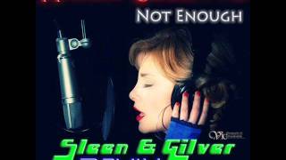 Maria Cozette- Not Enough (Sleen & Gilver Remix)