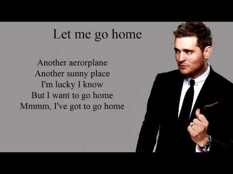 let me go home - Michael Buble (Lyrics)