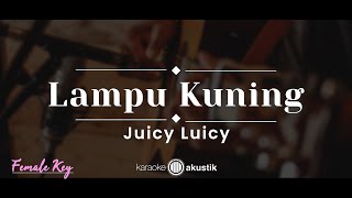 Download lagu Lampu Kuning – Juicy Luicy (KARAOKE AKUSTIK - FEMALE KEY) mp3