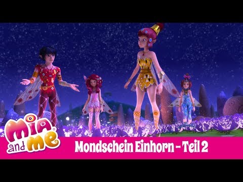 Einhorn im Mondschein Teil 2 - Mia and me