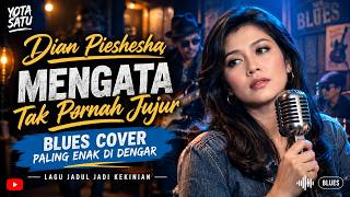 Download lagu Dian Piesesha - Mengapa Tak Pernah Jujur [Blues Cover Paling Enak Didengar] Lagu Jadul Jadi Kekinian mp3