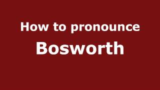 How to pronounce Bosworth