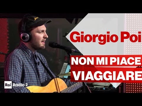 GIORGIO POI dal vivo a Radio2 Social Club - "NON MI PIACE VIAGGIARE"