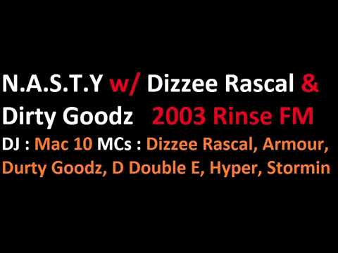 N.A.S.T.Y w/ Dizzee Rascal & Durty Goodz (Rinse FM 2002)