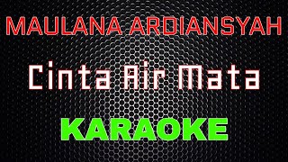 Download lagu Maulana Ardiansyah - Cinta Air Mata [Karaoke] | LMusical mp3