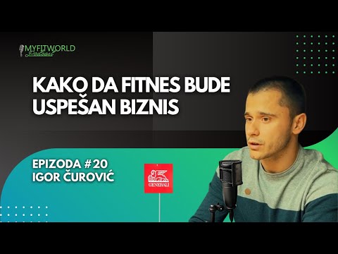 Fitnes kao biznis | Tajne uspešnog poslovanja | Sve što treba da znate | Igor Čurović | EPIZODA 20