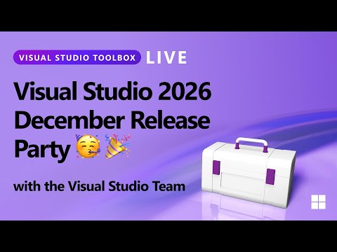 Visual Studio Toolbox Live - Visual Studio 2026 December Release Party