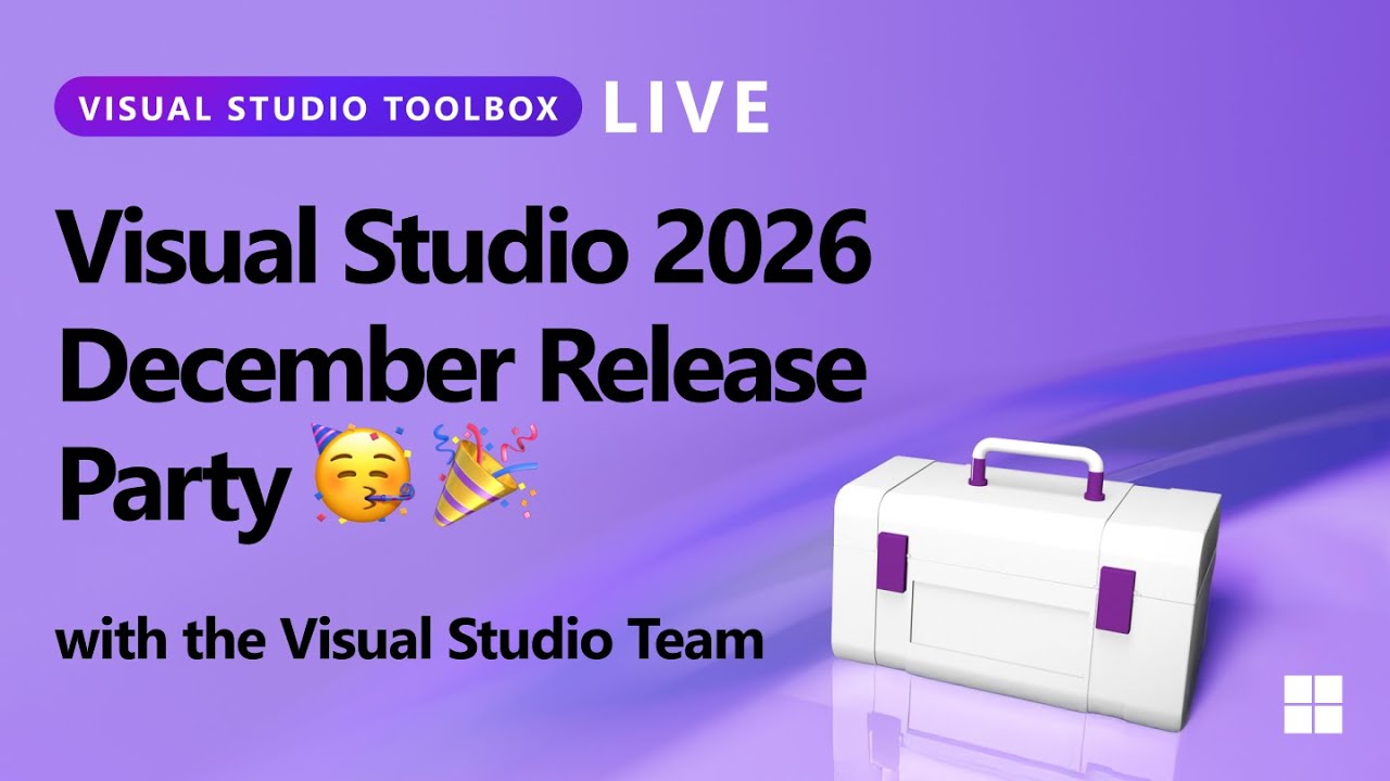 Visual Studio Toolbox Live - Visual Studio 2026 December Release Party