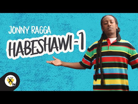Awtar TV - Jonny Ragga - Habeshawi - New Ethiopian Music - (Official Music Video)