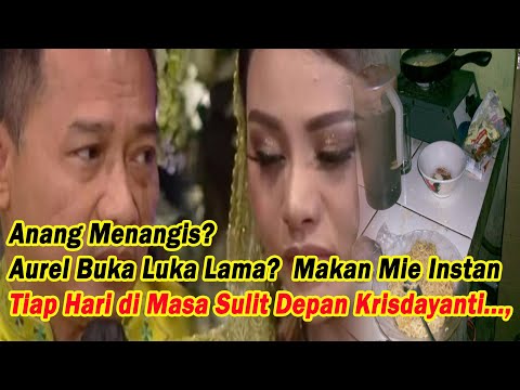 Anang Menangis, Aurel Kenang Makan Mie Instan Tiap Hari di Masa Sulit Depan Krisdayanti