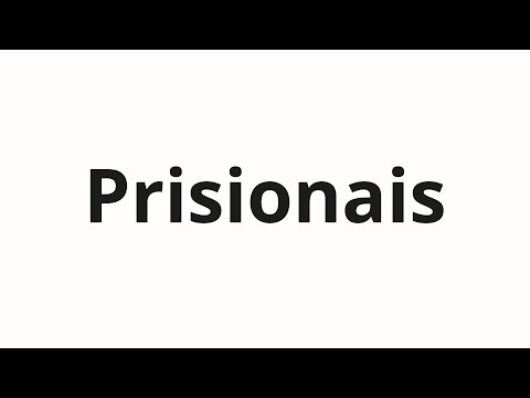 How to pronounce Prisionais
