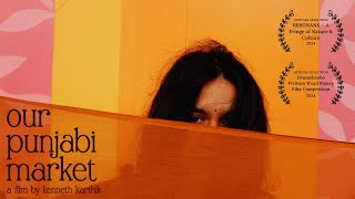 Our Punjabi Market - a poetry film