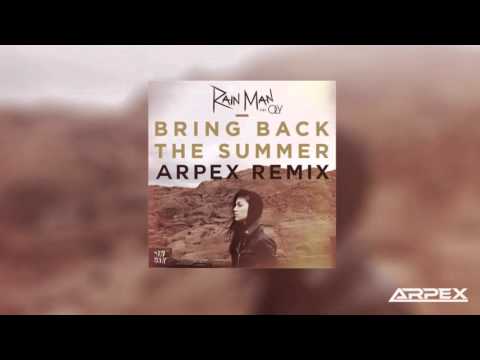 Rain Man - Bring Back The Summer (Arpex Remix)