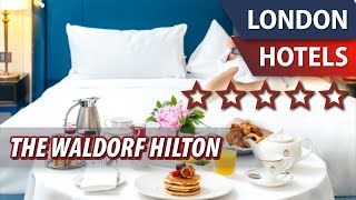 The Waldorf Hilton ⭐⭐⭐⭐⭐ | Review Hotel in London, Great Britain