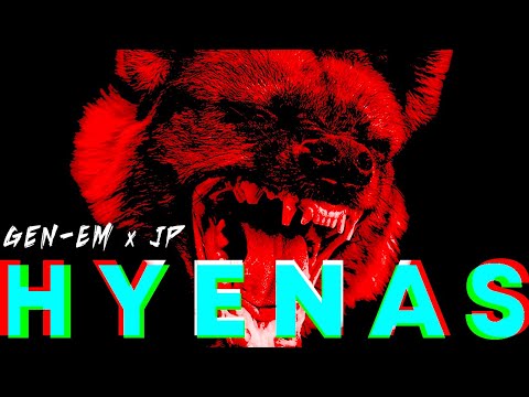 Gen-Em x JP  - HYENAS (Freestyle)