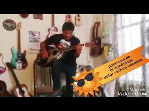 Poco cuerdo .Arturo armonicas