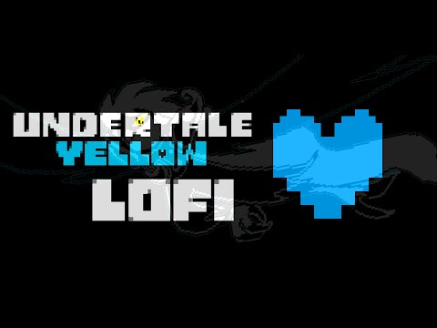 Undertale Yellow Lofi - Remedy