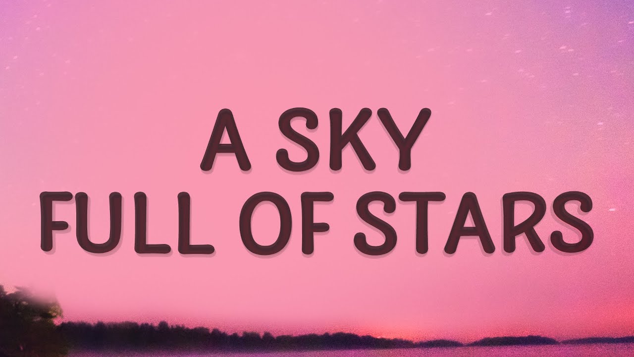 Coldplay - A Sky Full Of Stars (Lyrics)