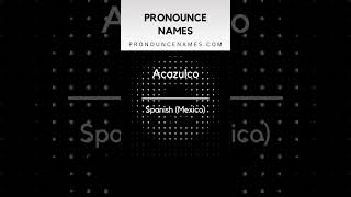 How to pronounce Acazulco