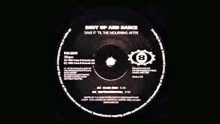 Shut Up And Dance - Save It &#39;Til The Mourning After (Club Mix)