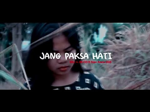 Jang Paksa Hati_SNJ A.2M.OD ft Sipe Alwis ZGS (Official Video) 2018