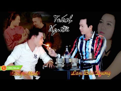 Trách người - Lâm Bảo Dương