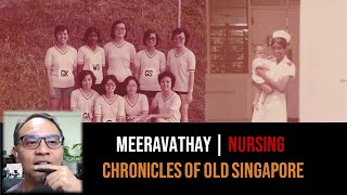 Meeravathay P.S. – Over 50 Years in Nursing | Chronicles of Old Singapore