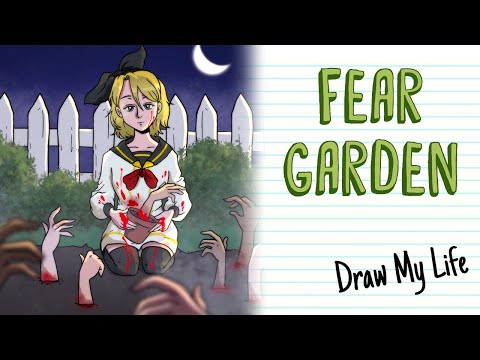 FEAR GARDEN | Draw My Life