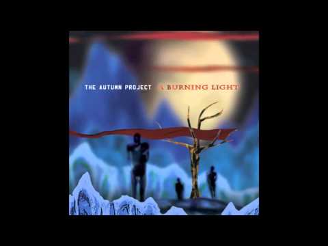 The Autumn Project - A Burning Light full album